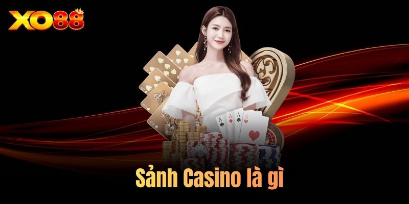 Sảnh Casino là gì